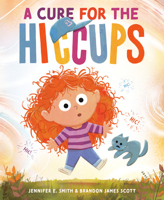 Cover Image for A Cure for the Hiccups -- Jennifer E. Smith, Hardcover