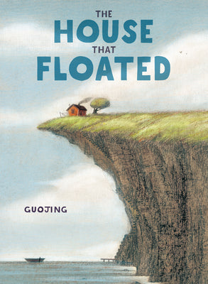 Cover Image for The House That Floated -- Guojing, Hardcover