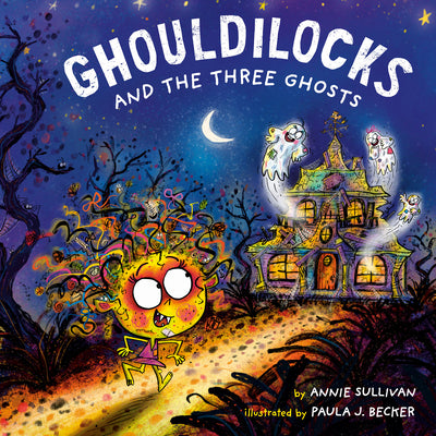 Cover Image for Ghouldilocks and the Three Ghosts -- Annie Sullivan, Hardcover