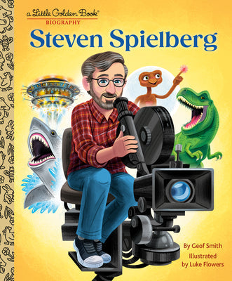 Steven Spielberg: A Little Golden Book Biography -- Geof Smith, Hardcover