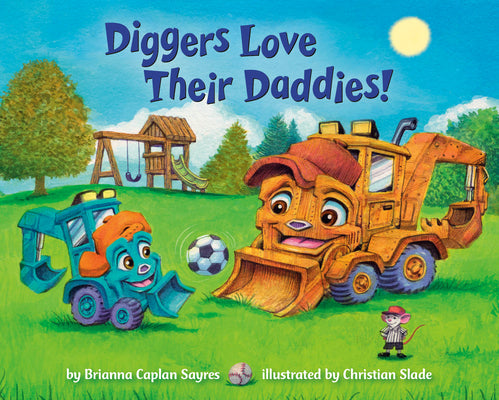 Cover Image for Diggers Love Their Daddies! -- Brianna Caplan Sayres, Board Books