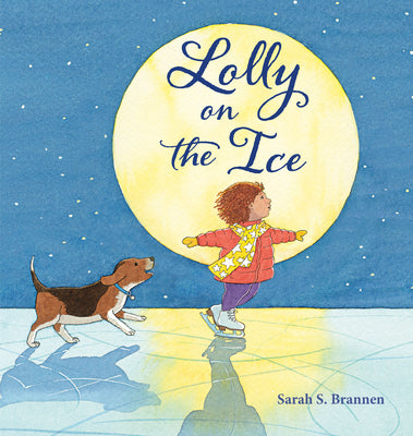 Cover Image for Lolly on the Ice -- Sarah S. Brannen, Hardcover