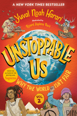 Cover Image for Unstoppable Us, Volume 2: Why the World Isn't Fair -- Yuval Noah Harari, Paperback