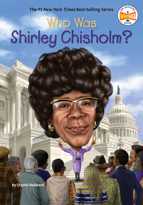 Cover Image for Who Was Shirley Chisholm? -- Crystal Hubbard, Paperback