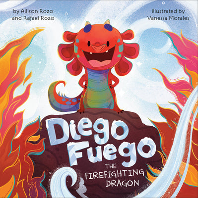 Cover Image for Diego Fuego the Firefighting Dragon -- Allison Rozo, Hardcover