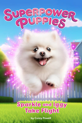 Cover Image for Sparkle and Iggy Take Flight #2 -- Corey Powell, Paperback