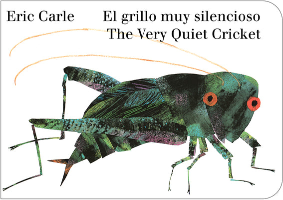 Cover Image for The Very Quiet Cricket/El Grillo Muy Silencioso (Bilingual English-Spanish Edition) -- Eric Carle, Board Books