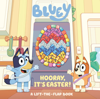 Cover Image for Bluey: Hooray, It's Easter!: A Lift-The-Flap Book -- Penguin Young Readers Licenses, Board Books