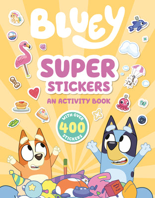 Cover Image for Bluey: Super Stickers: An Activity Book with Over 400 Stickers -- Penguin Young Readers Licenses, Paperback