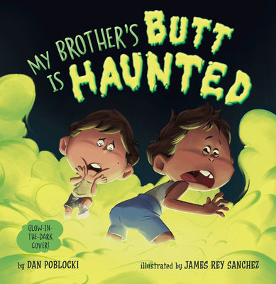 Cover Image for My Brother's Butt Is Haunted -- Dan Poblocki, Hardcover