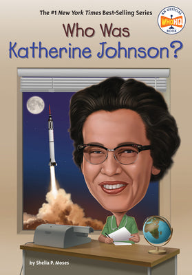 Cover Image for Who Was Katherine Johnson? -- Shelia P. Moses, Library Binding