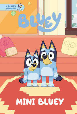 Cover Image for Mini Bluey: A Bluey Storybook -- Penguin Young Readers Licenses, Hardcover