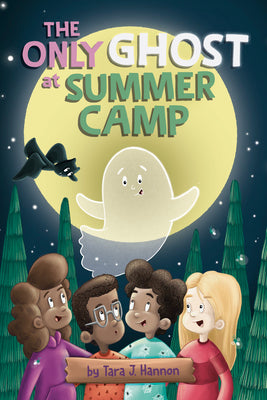 Cover Image for The Only Ghost at Summer Camp -- Tara J. Hannon, Paperback