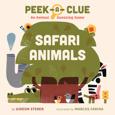 Cover Image for Peek-A-Clue: Safari Animals: An Animal Guessing Game -- Gideon Sterer, Board Books