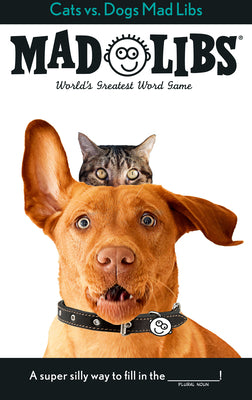 Cover Image for Cats vs. Dogs Mad Libs: World's Greatest Word Game -- Jack Monaco, Paperback