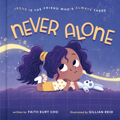 Cover Image for Never Alone: Jesus Is the Friend Who's Always There -- Faith Eury Cho, Hardcover