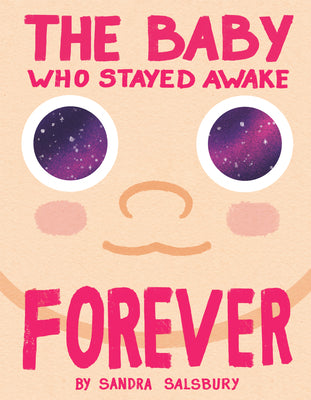 Cover Image for The Baby Who Stayed Awake Forever -- Sandra Salsbury, Hardcover