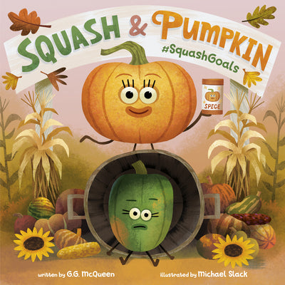 Cover Image for Squash & Pumpkin: #Squashgoals -- G. G. McQueen, Hardcover