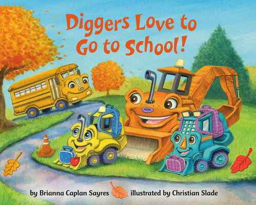 Cover Image for Diggers Love to Go to School! -- Brianna Caplan Sayres, Board Books