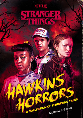 Cover Image for Hawkins Horrors (Stranger Things): A Collection of Terrifying Tales -- Matthew J. Gilbert, Paperback