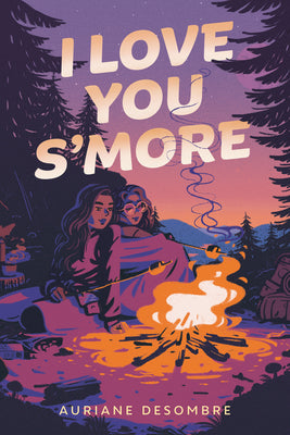 Cover Image for I Love You S'more -- Auriane Desombre, Paperback