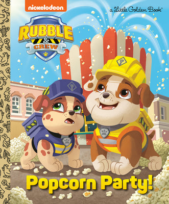 Cover Image for Popcorn Party! (Paw Patrol: Rubble & Crew) -- Golden Books, Hardcover