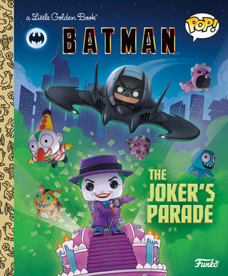 DC Batman: The Joker's Parade (Funko Pop!) -- Golden Books, Hardcover