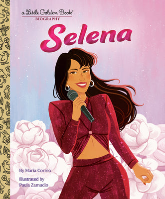 Cover Image for Selena: A Little Golden Book Biography -- Maria Correa, Hardcover