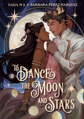 Cover Image for To Dance the Moon and Stars (a Graphic Novel) -- Tasia M. S., Paperback