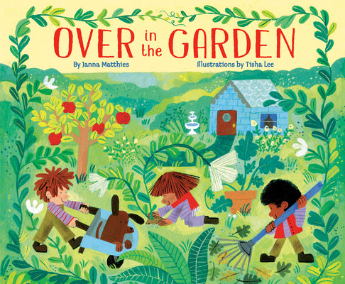 Cover Image for Over in the Garden -- Janna Matthies, Hardcover