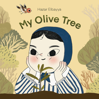 Cover Image for My Olive Tree -- Hazar Elbayya, Hardcover
