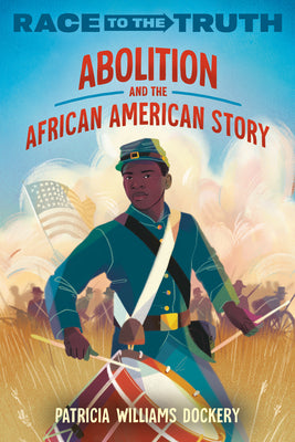 Cover Image for Abolition and the African American Story -- Patricia Williams Dockery, Library Binding