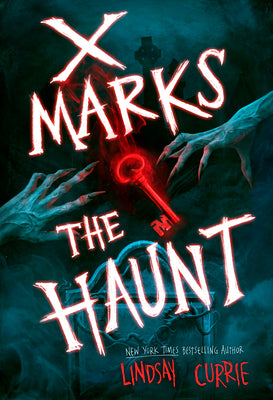 Cover Image for X Marks the Haunt -- Lindsay Currie, Paperback