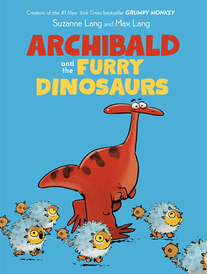 Cover Image for Archibald and the Furry Dinosaurs -- Suzanne Lang, Hardcover