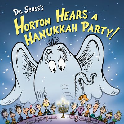 Cover Image for Dr. Seuss's Horton Hears a Hanukkah Party! -- Leslie Kimmelman, Hardcover
