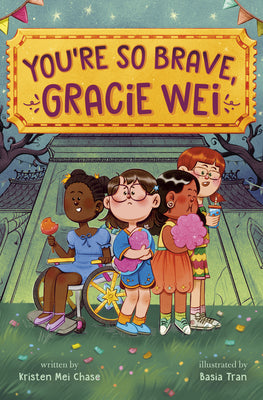 Cover Image for Gracie Wei #3: You're So Brave, Gracie Wei -- Kristen Mei Chase, Hardcover