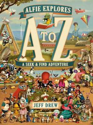 Cover Image for Alfie Explores A to Z: A Seek-And-Find Adventure -- Jeff Drew, Hardcover