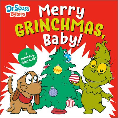 Cover Image for Merry Grinchmas, Baby! with Dr. Seuss Babies: A Shimmery, Shiny Christmas Book -- Random House, Board Books