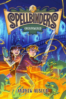 Cover Image for Spellbinders: Overpowered -- Andrew Auseon, Hardcover