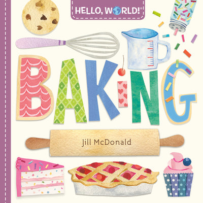 Cover Image for Hello, World! Baking -- Jill McDonald, Board Books