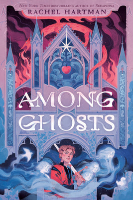 Cover Image for Among Ghosts -- Rachel Hartman, Hardcover