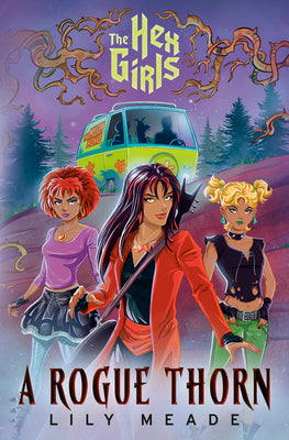 Cover Image for The Hex Girls: A Rogue Thorn (Scooby-Doo and Friends) -- Lily Meade, Hardcover