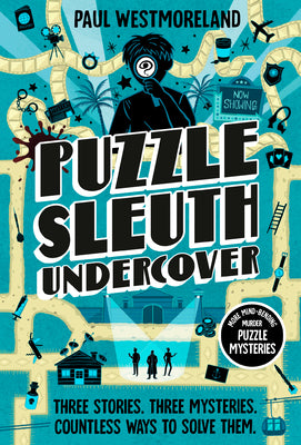 Cover Image for Puzzle Sleuth Undercover: More Mind-Bending Murder Puzzle Mysteries [An Interactive Book] -- Paul Westmoreland, Paperback