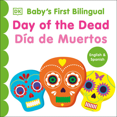 Cover Image for Bilingual Baby's First Day of the Dead - Día de Muertos -- DK, Board Books