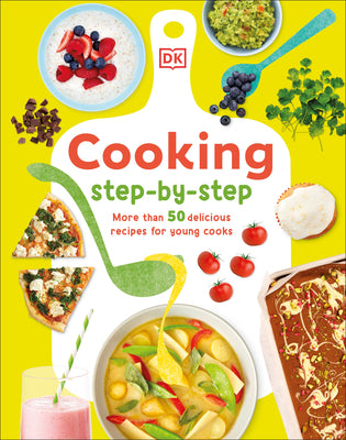 Cover Image for Cooking Step by Step: More Than 50 Delicious Recipes for Young Cooks -- Denise Smart, Hardcover