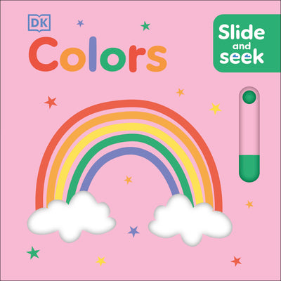 Slide and Seek Colors -- DK, Board Books