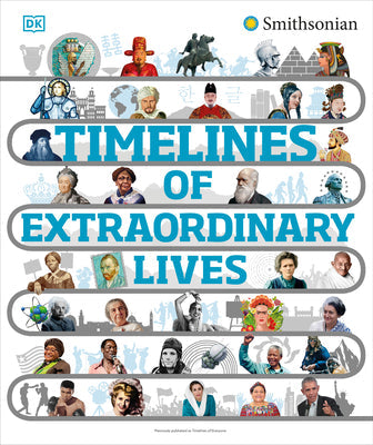 Timelines of Extraordinary Lives -- DK, Hardcover