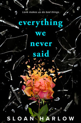 Cover Image for Everything We Never Said -- Sloan Harlow, Paperback