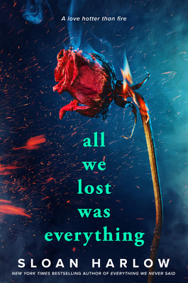 Cover Image for All We Lost Was Everything -- Sloan Harlow, Paperback