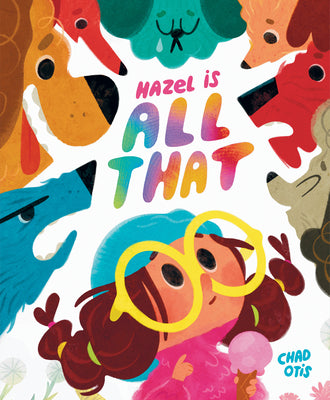 Cover Image for Hazel Is All That -- Chad Otis, Hardcover